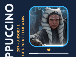 Cappuccino Cast #209 - Ahsoka e o futuro de Star Wars